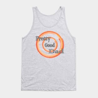 Pretty Good Dad - Father's Day T-Shirt Tank Top